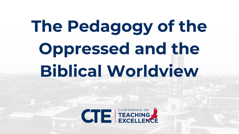 Thumbnail for The Pedagogy of the Oppressed and the Biblical Worldview-A. Flaherty