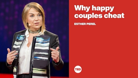 Thumbnail for Why happy couples cheat | Esther Perel