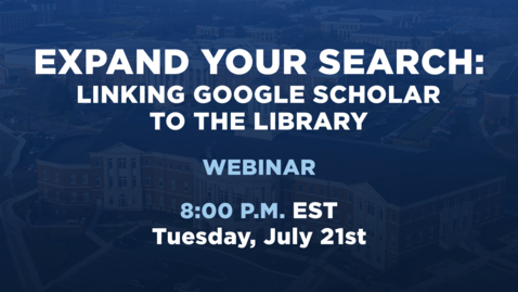 Thumbnail for Expand Your Search: Linking Google Scholar to the Library