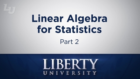Thumbnail for stat412m1linearalgebrapt2