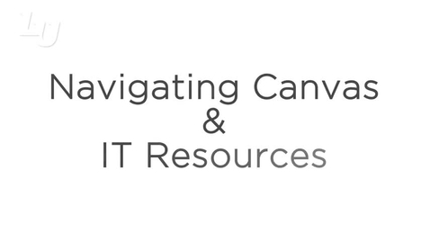 Thumbnail for entry Navigating Canvas &amp; IT Resources