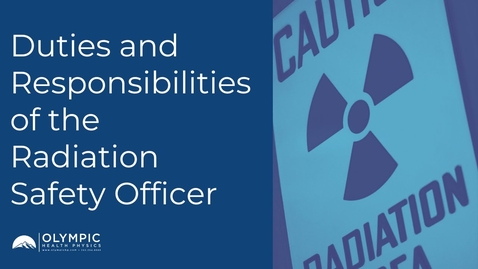 Thumbnail for Duties and Responsibilities of the Radiation Safety Officer (RSO)