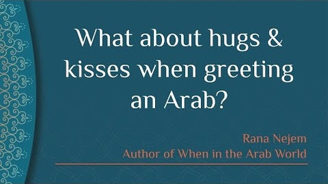 Thumbnail for ARAB324 M04 Hugs &amp; kisses in Arab culture #WhenintheArabWorld