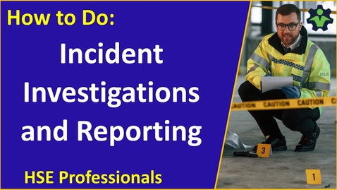 Thumbnail for How to Do: Incident Investigations and Reporting