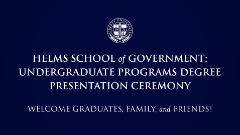 Thumbnail for entry Helms School of Government - Undergraduate Programs | May 13, 10:00AM
