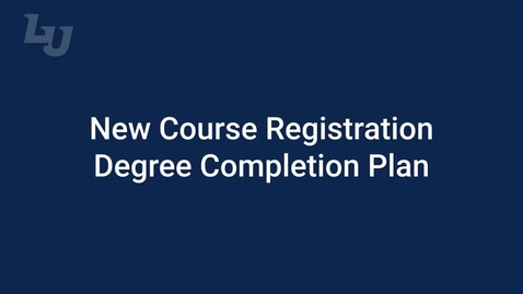 Thumbnail for entry New Course Registration Degree Completion Plan