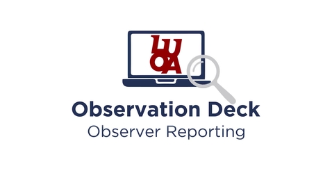 Thumbnail for LUOA Observation Deck - Observer Reporting 