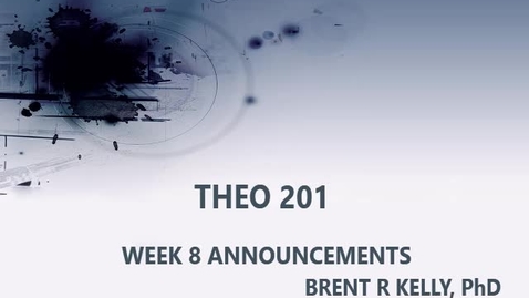 Thumbnail for WEEK 8 THEO 201 KELLY