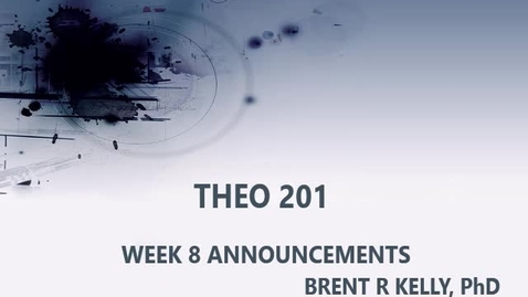 Thumbnail for entry WEEK 8 THEO 201 KELLY