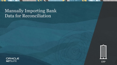 Thumbnail for entry Manually Importing Bank Data for Reconciliation