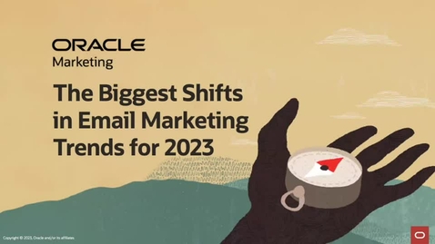 Thumbnail for entry Oracle - The Biggest Shifts in Email Marketing Trends for 2023