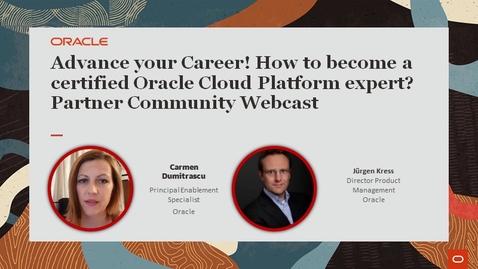 Thumbnail for entry How to become a certified Oracle Cloud Platform expert? Advance your Career – free training and certification! PaaS Partner Community Webcast December 2022