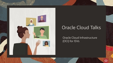 Thumbnail for entry Oracle Cloud Talk - OCI Understanding the Business and Technical benefits of Oracle Cloud Platform for Software Providers
