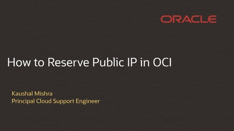 Thumbnail for entry How to Create Reserve Public IP in OCI
