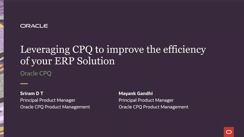 Thumbnail for entry CPQ Deep Dive: Leveraging CPQ to improve the efficiency of your ERP Solution