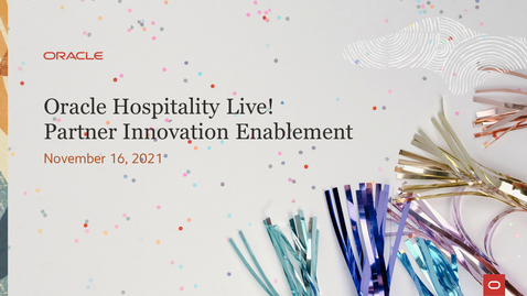 Thumbnail for entry Oracle Hospitality Live! Partner Innovation Enablement - November, 2021
