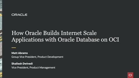 Thumbnail for entry How Oracle Builds Internet Scale Applications with Oracle Database on Oracle Cloud Infrastructure