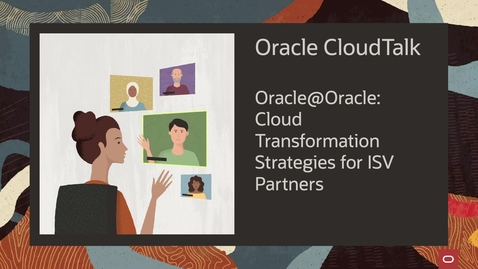 Thumbnail for entry Oracle Cloud Talk - Cloud Transformation Strategies for ISV Partners