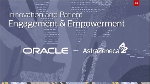 Thumbnail for entry Innovation and Patient Engagement &amp; Empowerment with AstraZeneca