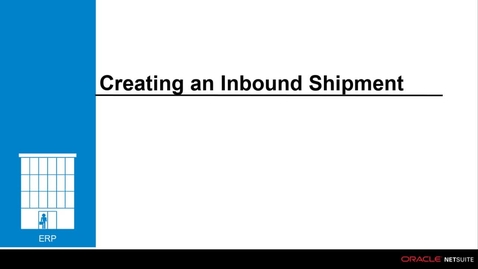 Thumbnail for entry ERP: Creating an Inbound Shipment