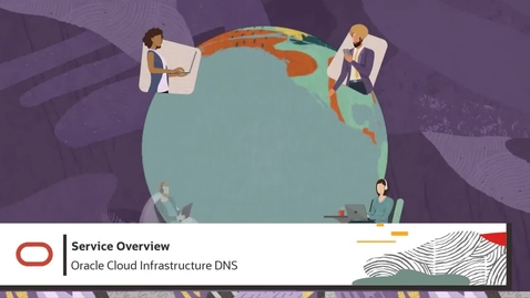 Thumbnail for entry Oracle Cloud Infrastructure DNS Overview