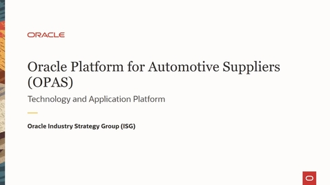Thumbnail for entry Oracle Platform for the Automotive Suppliers (OPAS) Video Overview