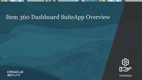 Thumbnail for entry Item 360 Dashboard SuiteApp Overview
