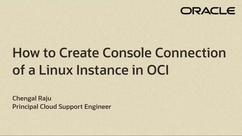 Thumbnail for entry How to Create Console Connection of a Linux Instance in OCI