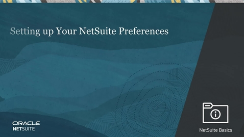 Thumbnail for entry Setting up Your NetSuite Preferences