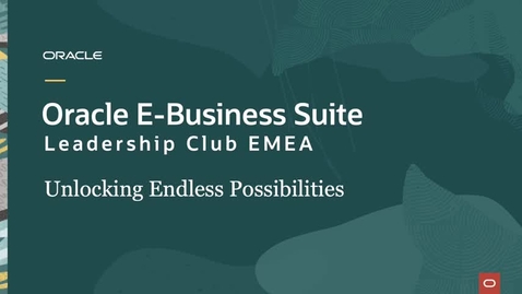 Thumbnail for entry Unlocking Endless Possibilities – EMEA Oracle E-Business Suite Leadership Club 2022