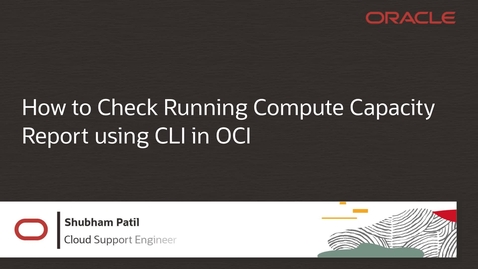 Thumbnail for entry How to Check the Running Compute Capacity Report using CLI in OCI
