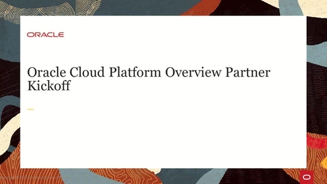 Thumbnail for entry Oracle Cloud Platform Overview Partner Kickoff