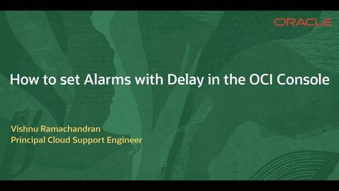 Thumbnail for entry How to Set Alarms with Delay in the OCI Console