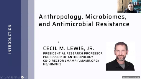 Thumbnail for entry “Anthropology, Microbiomes, and Antimicrobial Resistance”, Dr. Cecil Lewis