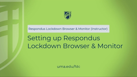 Thumbnail for entry Setting up Respondus Lockdown Browser and Monitor