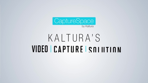 Thumbnail for entry Kaltura CaptureSpace Overview