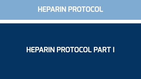 Thumbnail for entry Heparin Protocol part 1