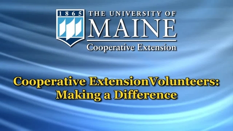 Thumbnail for entry UMaine Cooperative Extension Volunteers Making a Difference