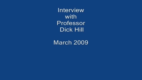 Thumbnail for Dick Hill Interview March 2009