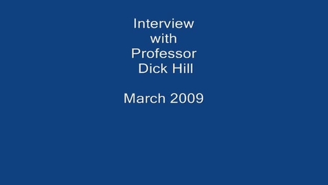 Thumbnail for entry Dick Hill Interview March 2009