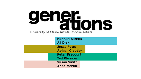Thumbnail for entry Generations: University of Maine Artists Choose Artists
