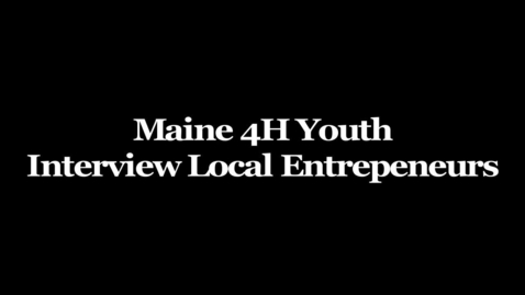 Thumbnail for entry Maine 4-H Interviews Entrepreneur: Maple Syrup