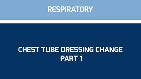 Thumbnail for Chest tube dressing change Part 1