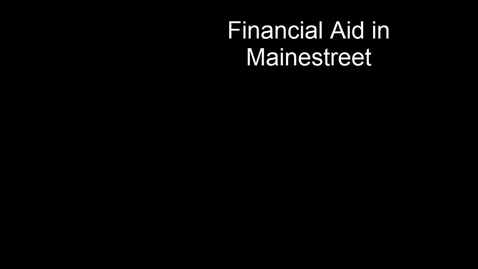 Thumbnail for entry Financial Aid in Mainestreet 