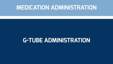 Thumbnail for entry G-Tube Administration