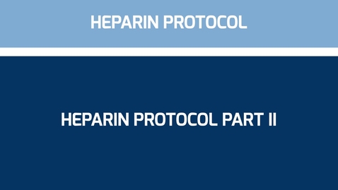 Thumbnail for entry Heparin Protocol part II