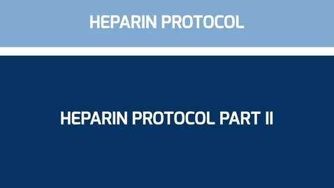 Thumbnail for Heparin Protocol part II