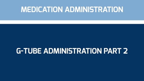 Thumbnail for G-Tube Admin Part 2