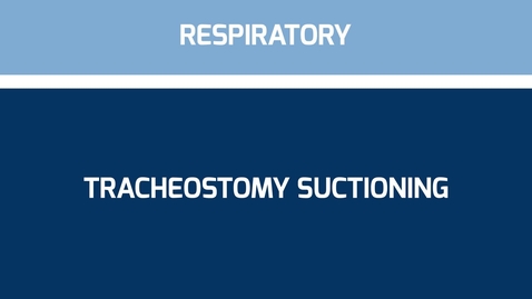 Thumbnail for Tracheostomy Suctioning