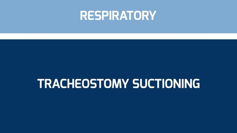 Thumbnail for entry Tracheostomy Suctioning